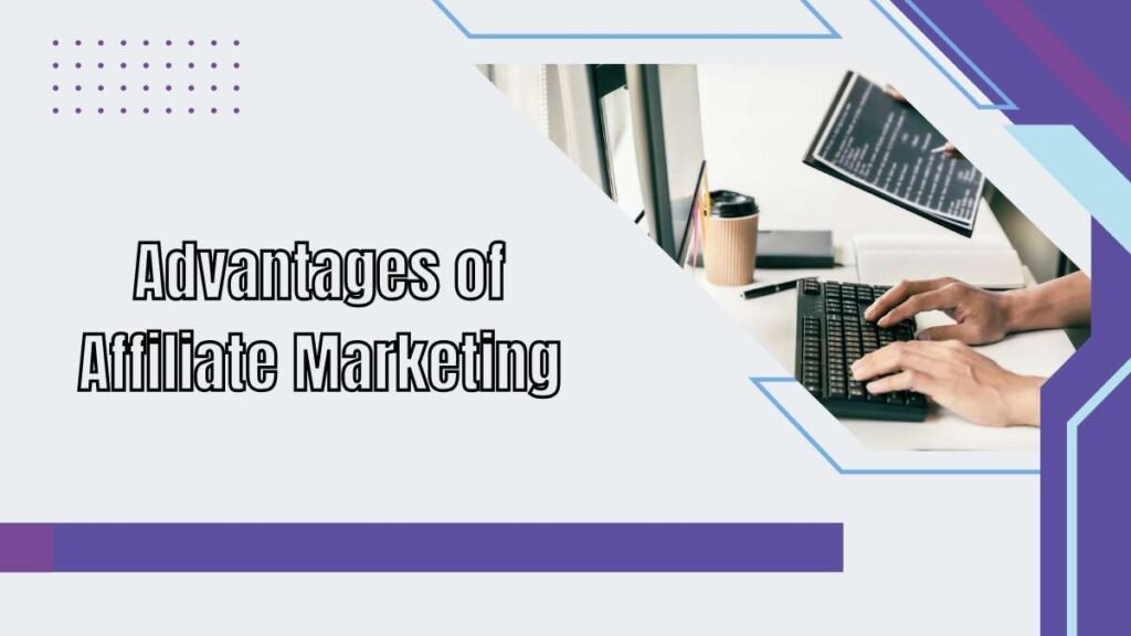 Advantages of Affiliate Marketing