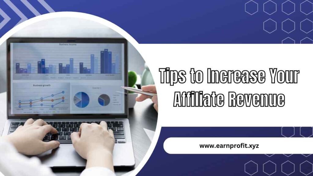 Tips to Increase Your Affiliate Revenue