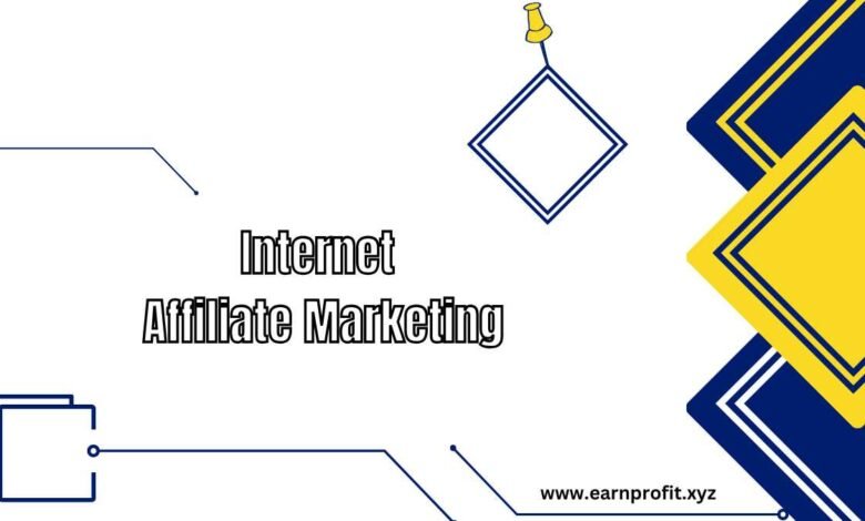 Internet Affiliate Marketing