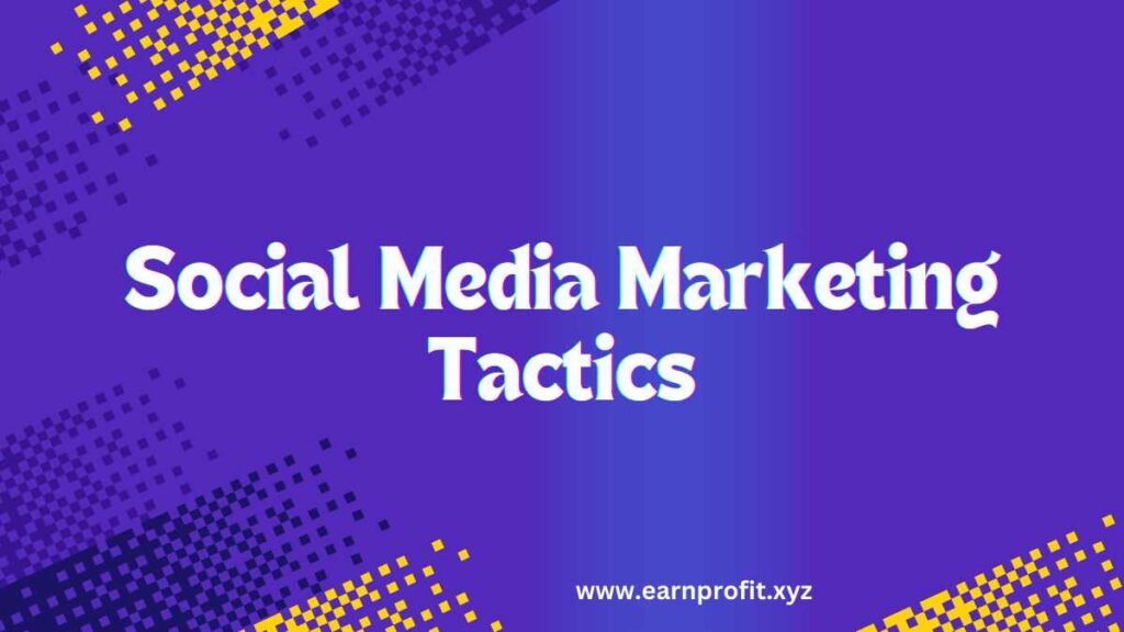 Social Media Marketing Tactics