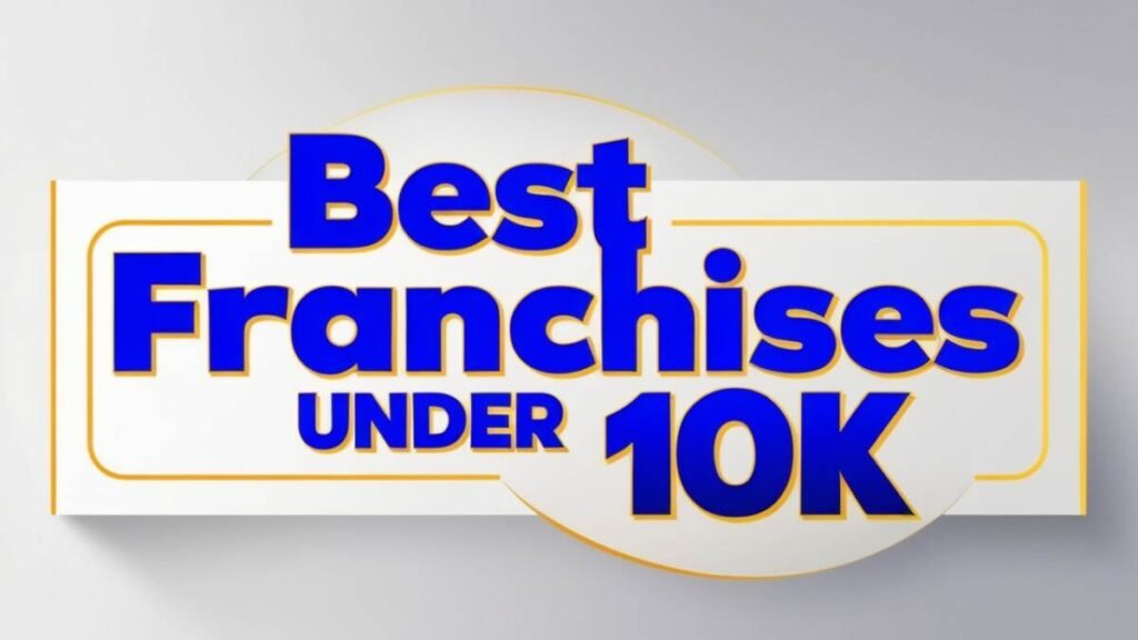 Best Franchises Under 10K