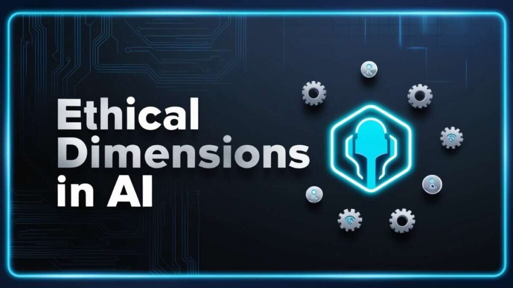 Ethical Dimensions in AI