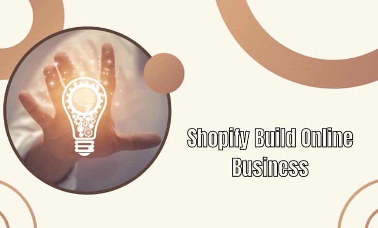 Shopify Build Online Business