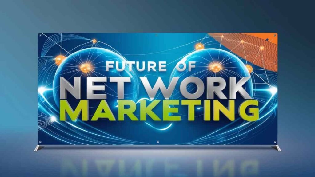 Future of Network Marketing